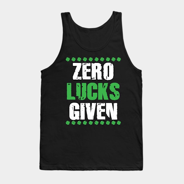 St. Patricks Day Zero Lucks Given Funny Irish Clover Gift apparel Tank Top by TeeShirt_Expressive